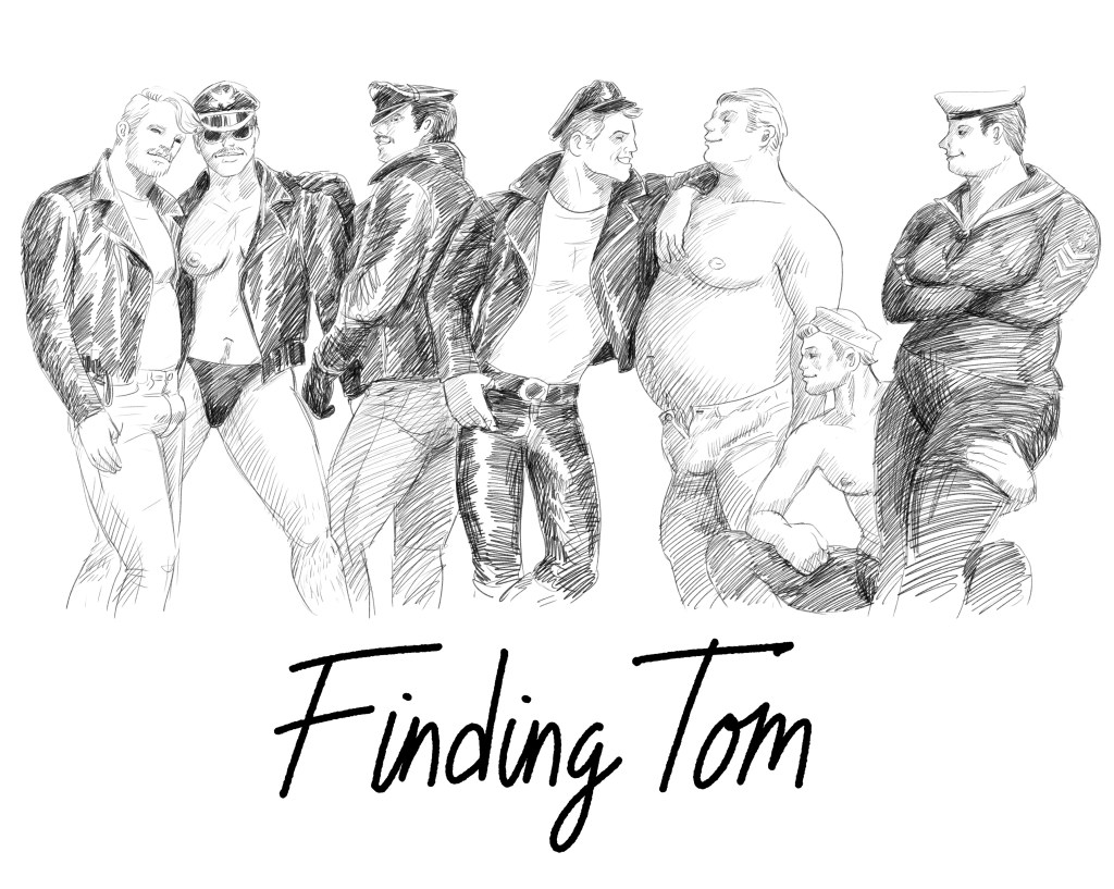 kuva on piirros, jonka alareunassa lukee Finding Tom, kuvassa on piirroshahmoja, jotka jäljittelevät tom of finlandin piirrostyyliä, homomiehiä nahkatakeissa, puolialasti ja seksikkäästi poseeraten