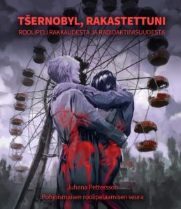 Tsernobyl, rakastettuni -pelin kansi. Kaksi ihmistä syleilee toisiaan, taustalla on hylätty maailmanpyörä.